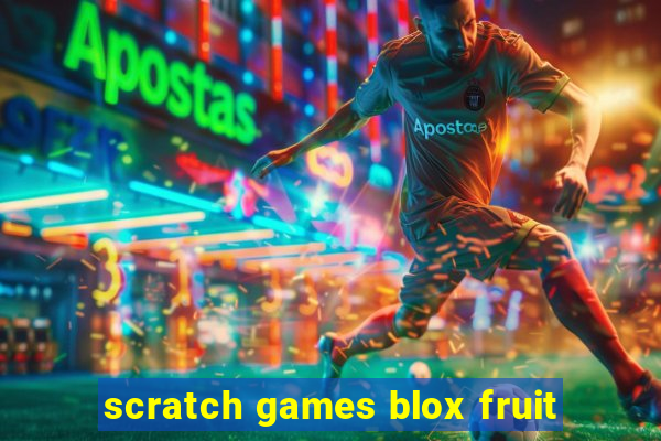 scratch games blox fruit